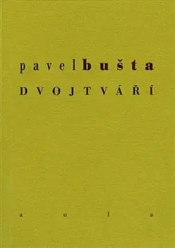 Dvojtváří - Pavel Bušta