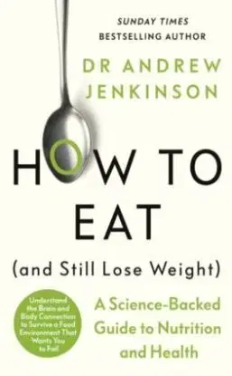 How to Eat (And Still Lose Weight) - Dr. Andrew Jenkinson