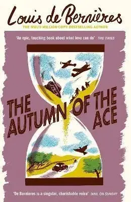 The Autumn of the Ace - Louis de Bernieres