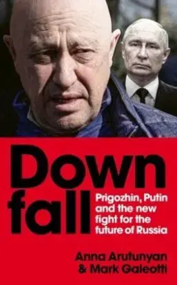 Downfall - Mark Galeotti, Anna Arutunyan