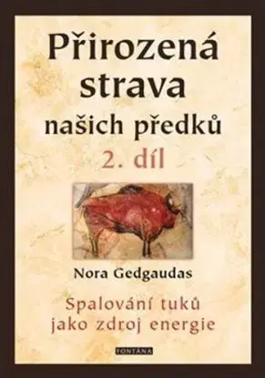Přirozená strava našich předků 2. díl - Nora T. Gedgaudas