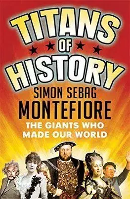 Titans of History - Montefiore Simon Sebag