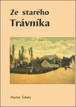 Ze starého Trávníka - Martin Šebela