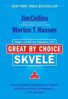 Firmy, ktoré sa rozhodli byť skvelé - Jim Collins, Morten T. Hansen