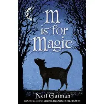 M is for Magic - Neil Gaiman