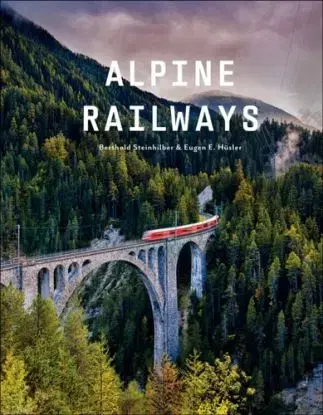 Alpine Railways - Eugen E. Hüsler