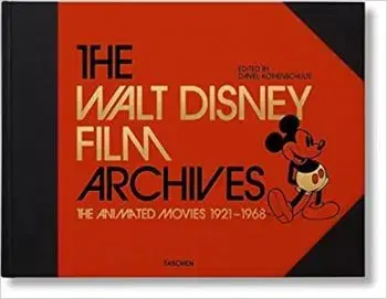 The Walt Disney Film Archives: The Animated Movies 1921-1968 - Daniel Kothenschulte