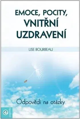Emoce, pocity a vnitřní uzdravení - Lise Bourbeau