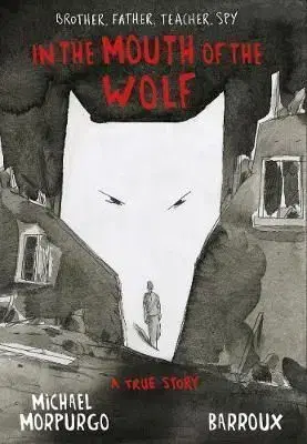 In the Mouth of the Wolf - Michael Morpurgo, Barroux