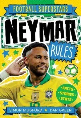 Football Superstars: Neymar Rules - Simon Mugford, Dan Green