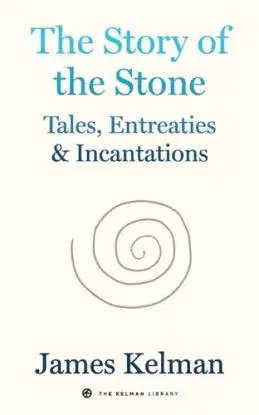 The Story of Stone - James Kelman