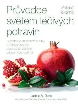 Průvodce světem léčivých potravin - James A. Duke