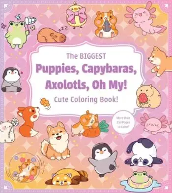 The Biggest Puppies, Capybaras, Axolotls, Oh My! Cute Coloring Book! - of Chartwell Books
