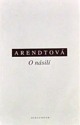 O násilí - Hannah Arendtová
