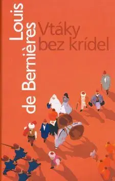 Vtáky bez krídel - Louis de Bernieres