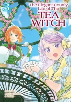 The Elegant Courtly Life of the Tea Witch Vol.3 - Ameko Kaerudo