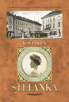 Kaviareň Štefánka - Juraj Hradský, Adalbert Hackenberger, Viliam Stockmann