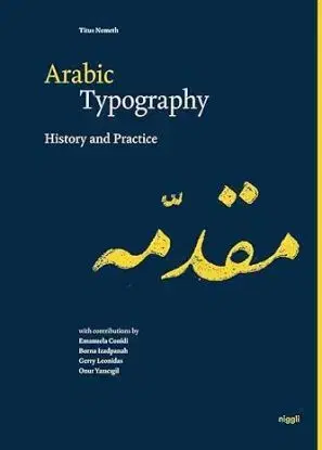 Arabic Typography: History and Practice - Titus Nemeth