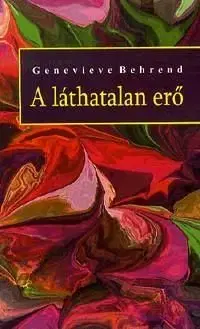 A láthatatlan erő - Genevieve Behrend