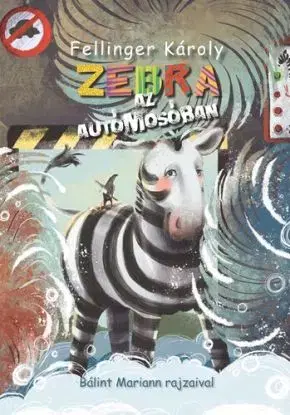 Zebra az autómosóban - Károly Fellinger