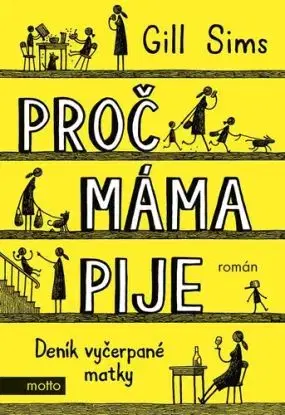 Proč máma pije, 2. vydání - Gill Sims