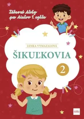 Šikuľkovia 2: Zábavné úlohy pre žiakov 1. cyklu - Lenka Vymazalová