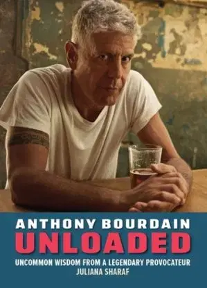 Anthony Bourdain Unloaded - Juliana Sharaf