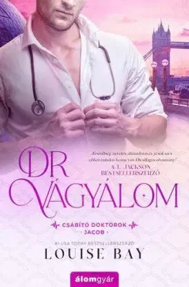 Dr. Vágyálom - Csábító doktorok - Louise Bay