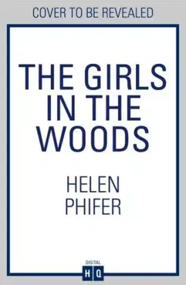 The Girls In The Woods - Helen Phifer