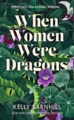 When Women Were Dragons - Kelly Barnhillová