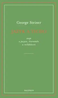 Jazyk a ticho - George Steiner