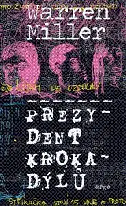 Prezydent krokadýlů - Warren Miller, Josef Škvorecký