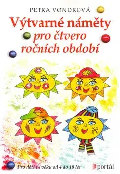 Výtvarné náměty pro čtvero ročních období - Petra Vondrová