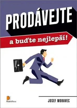 Prodávejte a buďte nejlepší! - Josef Moravec
