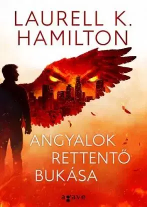 Angyalok rettentő bukása - Laurell K. Hamilton