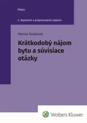 Krátkodobý nájom bytu a súvisiace otázky, 2. vydanie - Denisa Dulaková