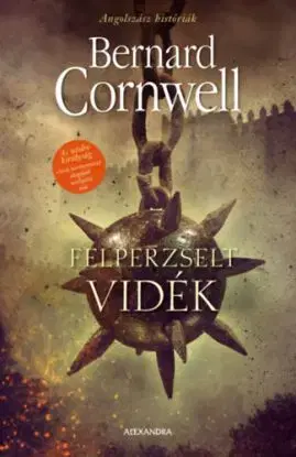 Angolszász históriák: Felperzselt vidék - Bernard Cornwell