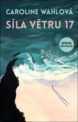 Síla větru 17 - Caroline Wahl, Viktórie Hanišová