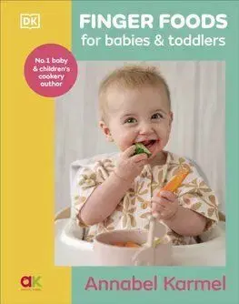 Finger Foods for Babies and Toddlers - Annabel Karmel