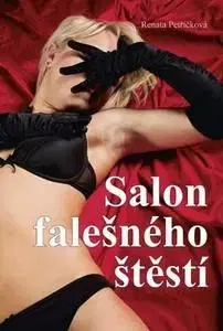 Salon falešného štěstí - Renata Petříčková