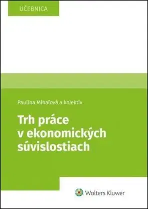 Trh práce v ekonomických súvislostiach - Paulína Mihaľová