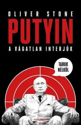Putyin tabuk nélkül - Oliver Stone