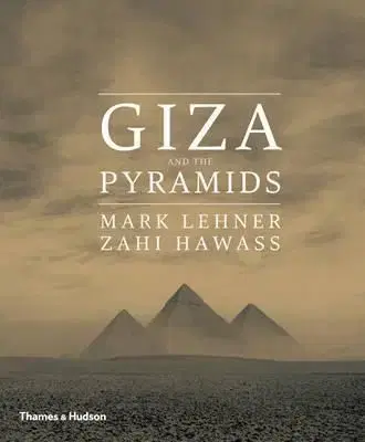 Giza and the Pyramids - Mark Lehner, Zahi Hawass, Thames & Hudson