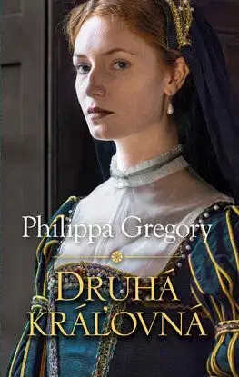 Druhá kráľovná - Philippa Gregory