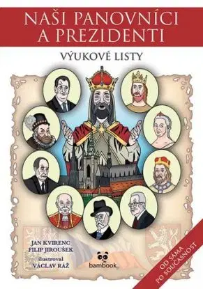Naši panovníci a prezidenti – výukové listy - Jan, Filip Jiroušek, Václav Ráž