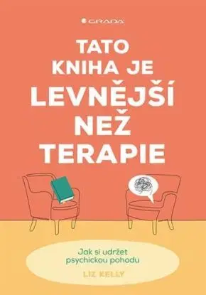 Tato kniha je levnější než terapie - Liz Kelly