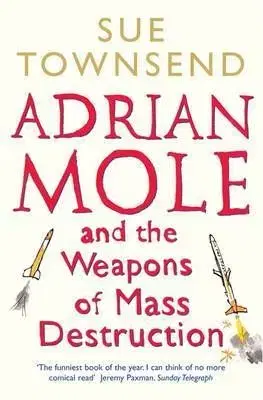 Adrian Mole & Weapon of Mass Destruct - Sue Townsend