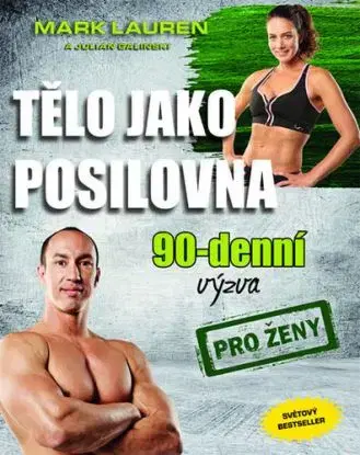 Tělo jako posilovna - 90denní výzva pro muže - Mark Lauren