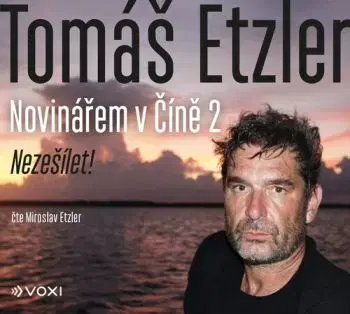 Novinářem v Číně 2 - audiokniha - Tomáš Etzler