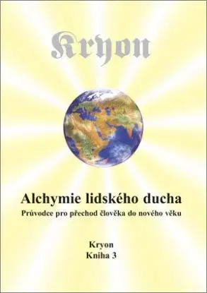 Kryon 3 - Alchymie lidského ducha - Lee Carroll
